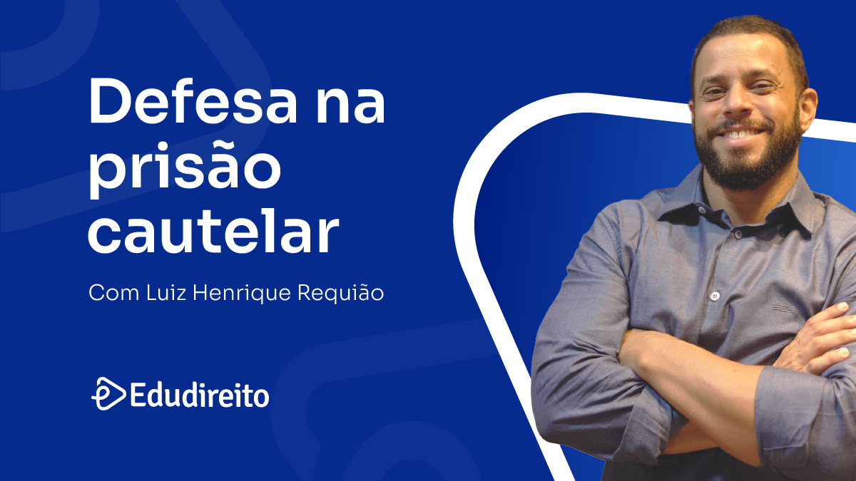 Defesa na Prisão Cautelar
