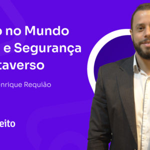 Direito no Mundo Digital e Segurança no Metaverso